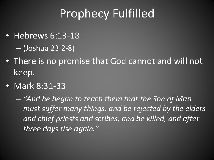 Prophecy Fulfilled • Hebrews 6: 13 -18 – (Joshua 23: 2 -8) • There