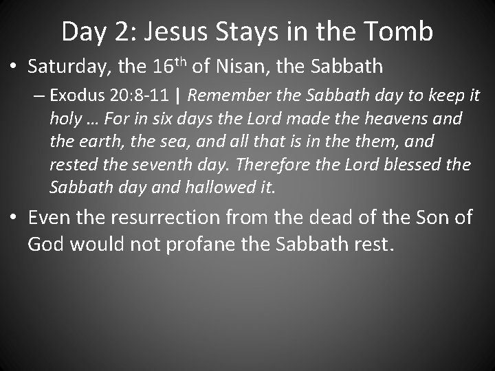 Day 2: Jesus Stays in the Tomb • Saturday, the 16 th of Nisan,