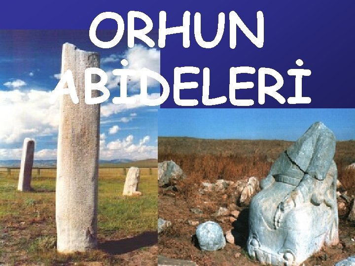 ORHUN ABİDELERİ 