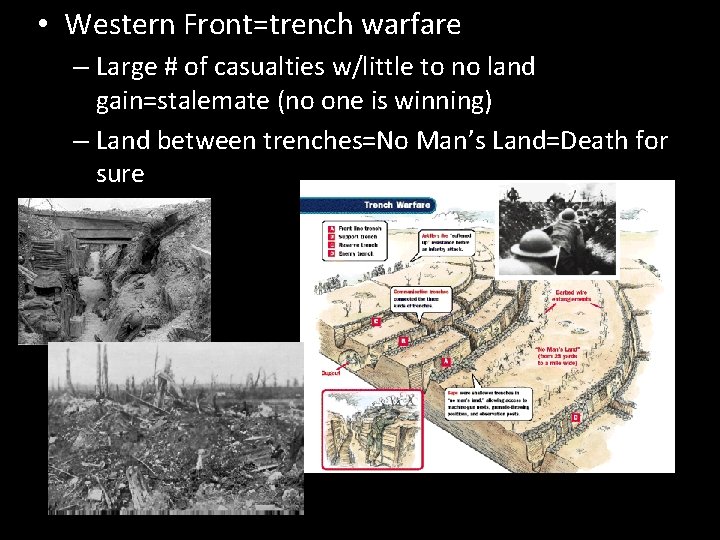  • Western Front=trench warfare – Large # of casualties w/little to no land