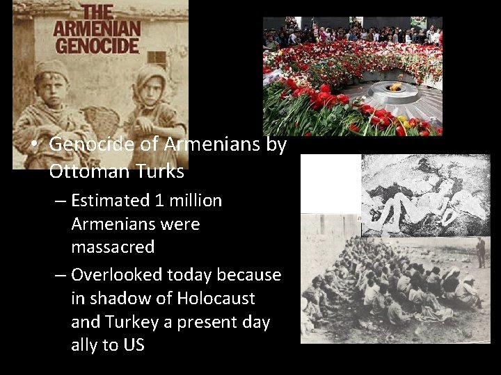  • Genocide of Armenians by Ottoman Turks – Estimated 1 million Armenians were