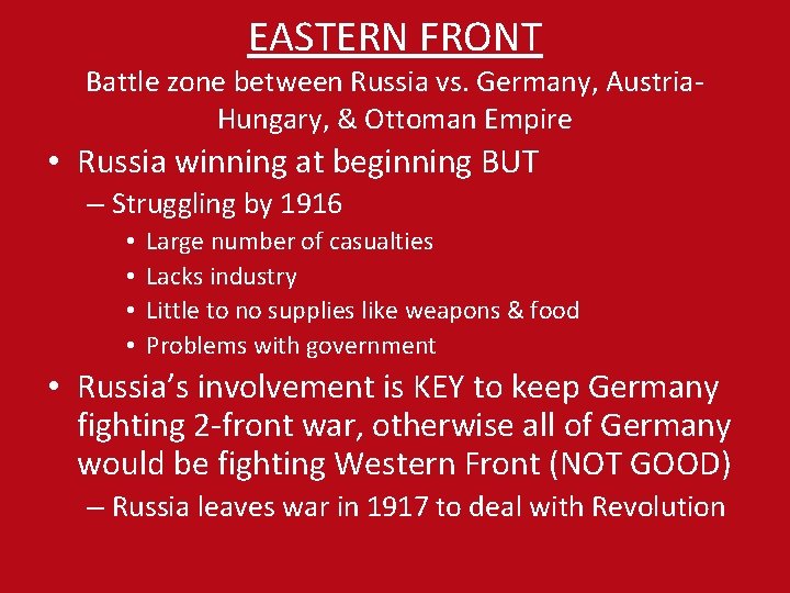 EASTERN FRONT Battle zone between Russia vs. Germany, Austria. Hungary, & Ottoman Empire •