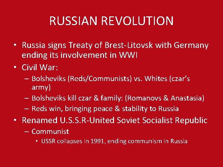 RUSSIAN REVOLUTION • Russia signs Treaty of Brest-Litovsk with Germany ending its involvement in