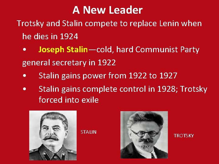 A New Leader Trotsky and Stalin compete to replace Lenin when he dies in