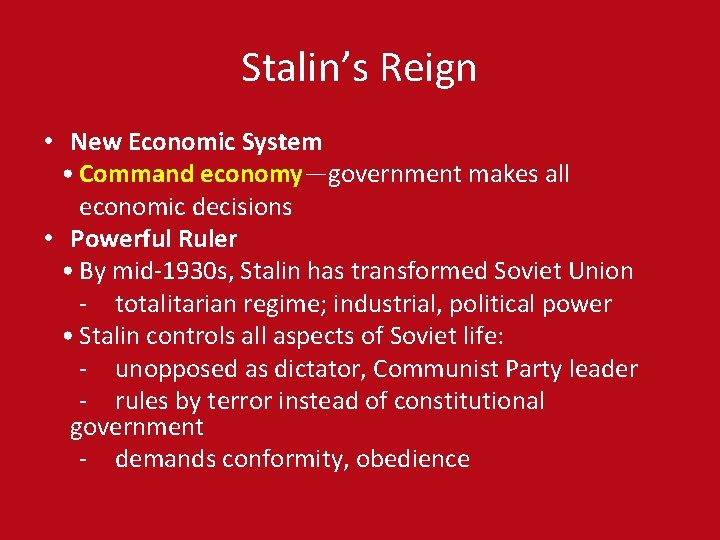 Stalin’s Reign • New Economic System • Command economy—government makes all economic decisions •
