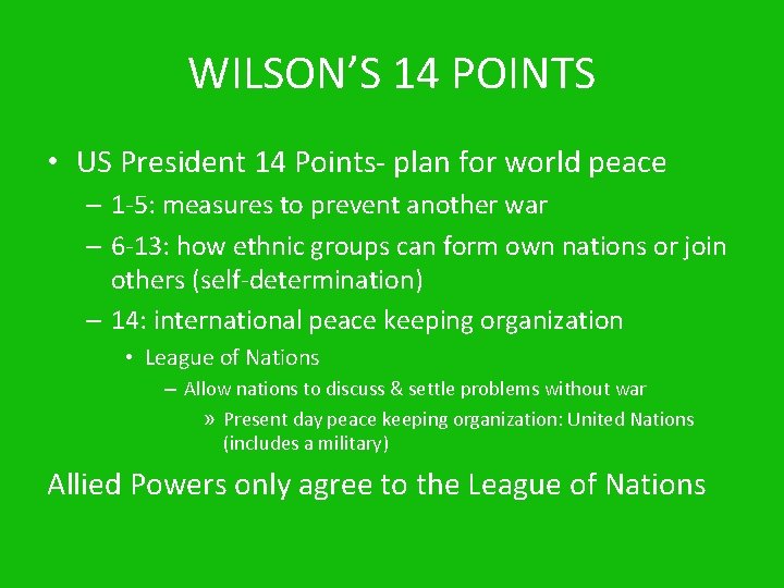 WILSON’S 14 POINTS • US President 14 Points- plan for world peace – 1