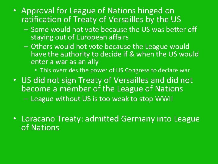 • Approval for League of Nations hinged on ratification of Treaty of Versailles