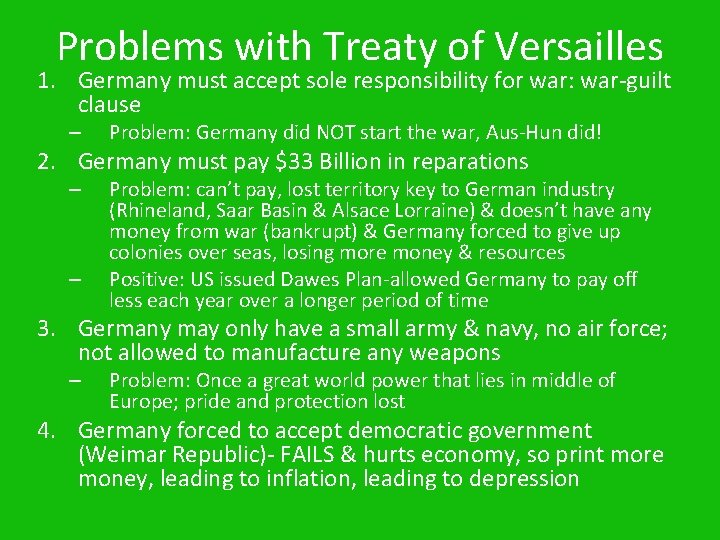 Problems with Treaty of Versailles 1. Germany must accept sole responsibility for war: war-guilt