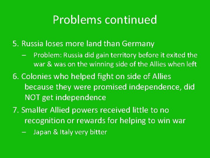 Problems continued 5. Russia loses more land than Germany – Problem: Russia did gain