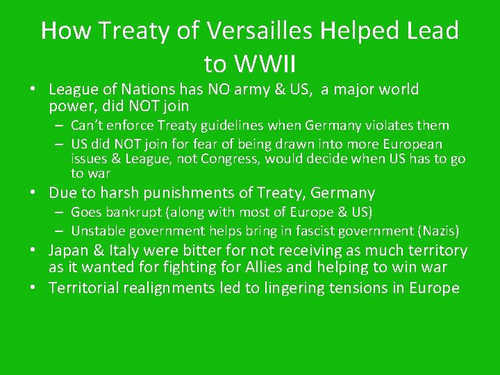 How Treaty of Versailles Helped Lead to WWII • League of Nations has NO