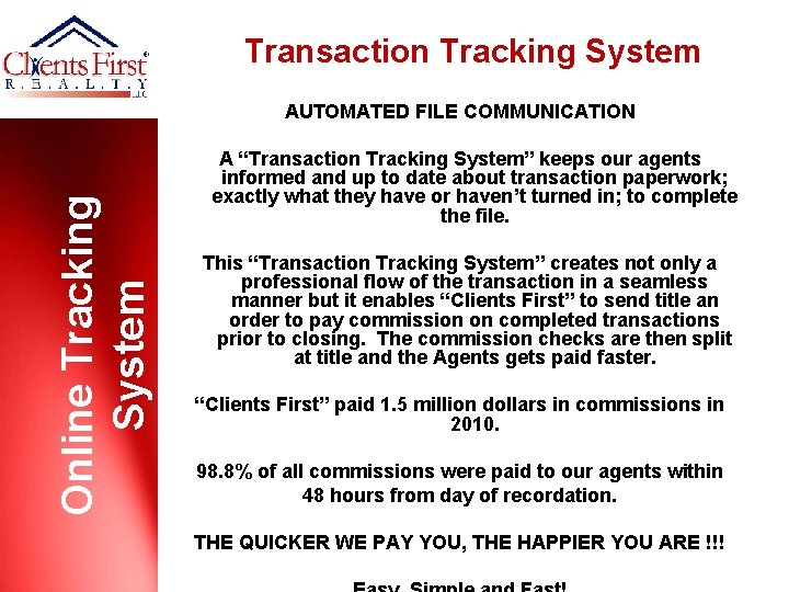 Transaction Tracking System Online Tracking System AUTOMATED FILE COMMUNICATION A “Transaction Tracking System” keeps