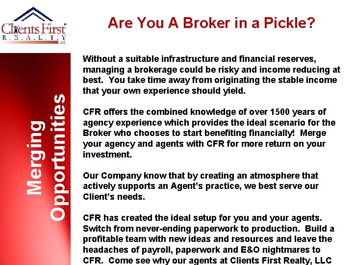 Merging Opportunities Are You A Broker in a Pickle? Without a suitable infrastructure and