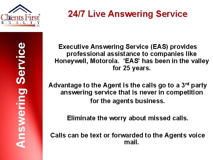 Answering Service 24/7 Live Answering Service Executive Answering Service (EAS) provides professional assistance to