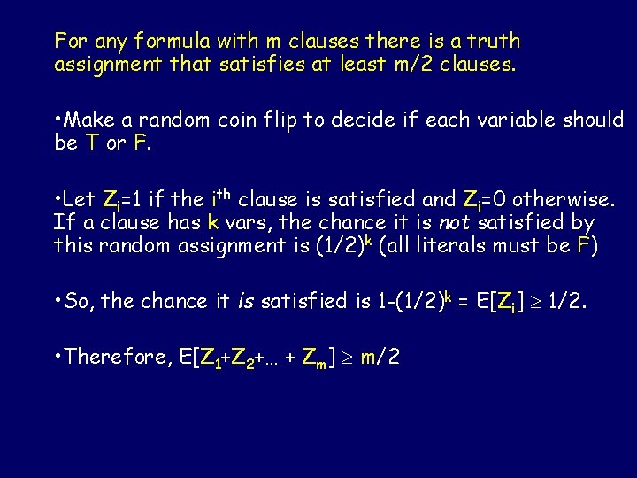 For any formula with m clauses there is a truth assignment that satisfies at