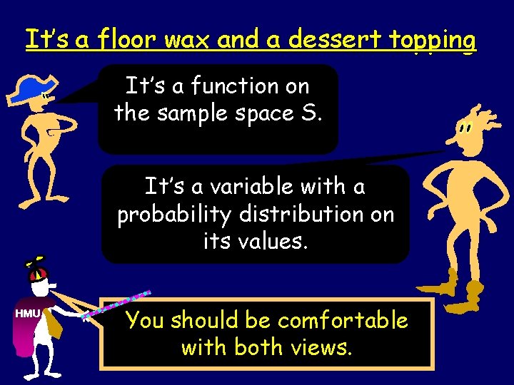 It’s a floor wax and a dessert topping It’s a function on the sample