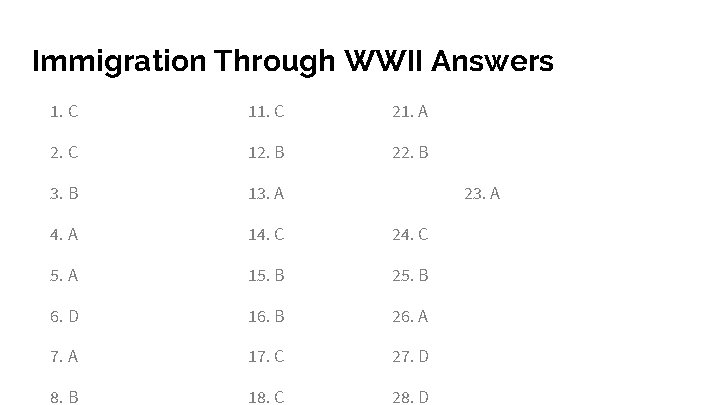 Immigration Through WWII Answers 1. C 11. C 21. A 2. C 12. B