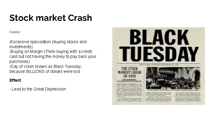 Stock market Crash Cause -Excessive speculation (buying stocks and investments) -Buying on Margin (Think