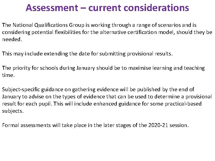 Assessment – current considerations The National Qualifications Group is working through a range of