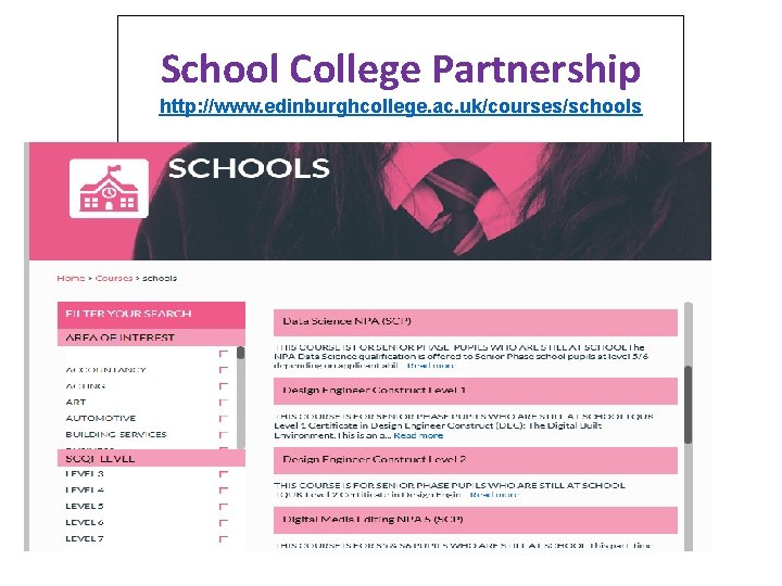 School College Partnership http: //www. edinburghcollege. ac. uk/courses/schools 