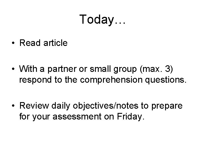 Today… • Read article • With a partner or small group (max. 3) respond