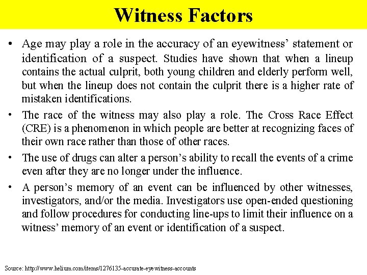 Witness Factors • Age may play a role in the accuracy of an eyewitness’