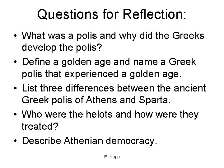 Questions for Reflection: • What was a polis and why did the Greeks develop