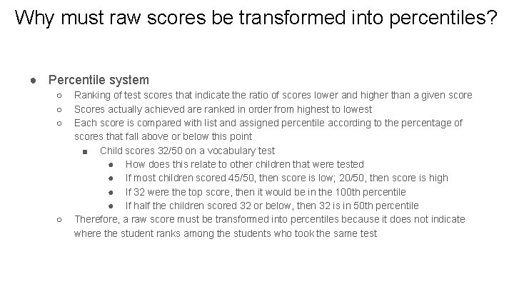 Why must raw scores be transformed into percentiles? ● Percentile system ○ ○ Ranking