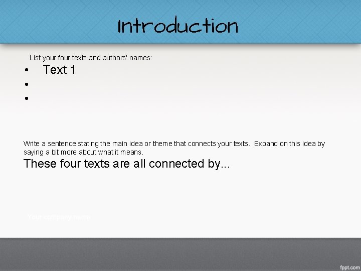 Introduction List your four texts and authors’ names: • • • Text 1 Write
