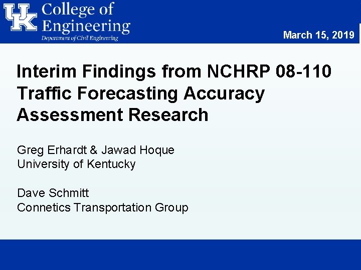 March 15, 2019 Interim Findings from NCHRP 08 -110 Traffic Forecasting Accuracy Assessment Research