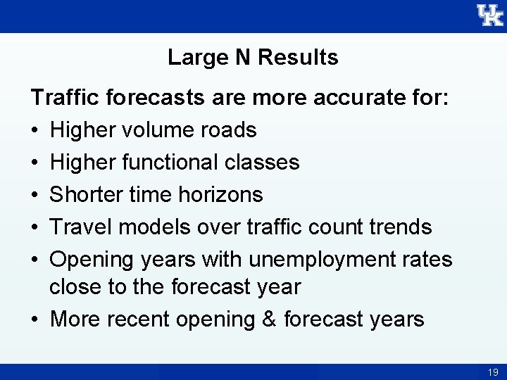 Large N Results Traffic forecasts are more accurate for: • Higher volume roads •