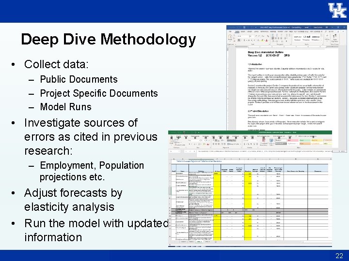 Deep Dive Methodology • Collect data: – Public Documents – Project Specific Documents –