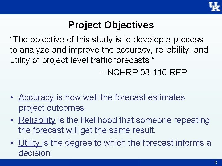 Project Objectives “The objective of this study is to develop a process to analyze