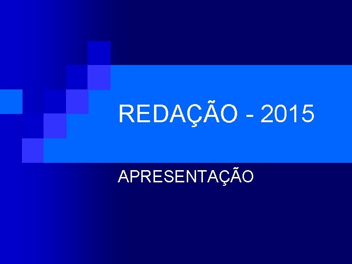 REDAÇÃO - 2015 APRESENTAÇÃO 