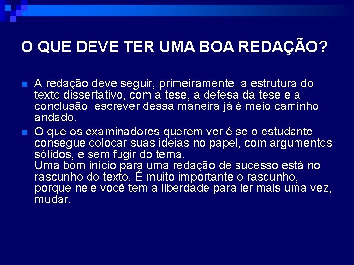 O QUE DEVE TER UMA BOA REDAÇÃO? n n A redação deve seguir, primeiramente,