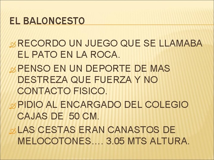 EL BALONCESTO RECORDO UN JUEGO QUE SE LLAMABA EL PATO EN LA ROCA. PENSO