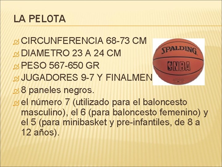 LA PELOTA CIRCUNFERENCIA 68 -73 CM DIAMETRO 23 A 24 CM PESO 567 -650