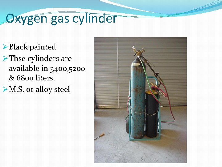 Oxygen gas cylinder Ø Black painted Ø Thse cylinders are available in 3400, 5200