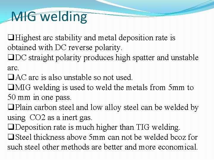 MIG welding q. Highest arc stability and metal deposition rate is obtained with DC