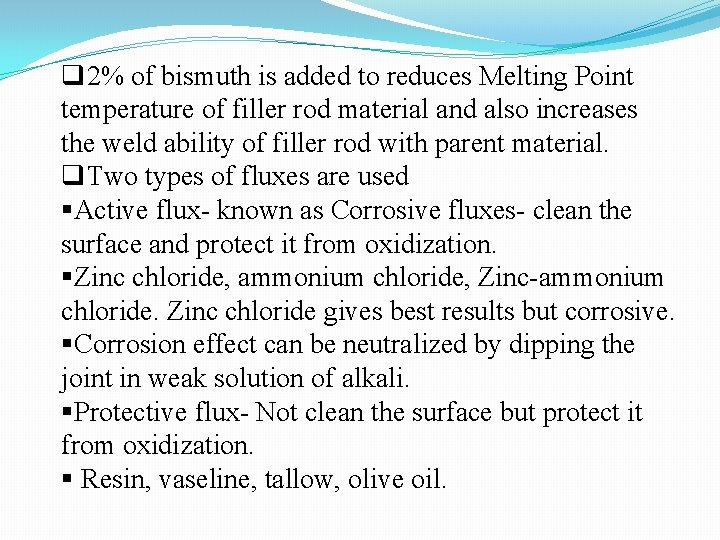 q 2% of bismuth is added to reduces Melting Point temperature of filler rod