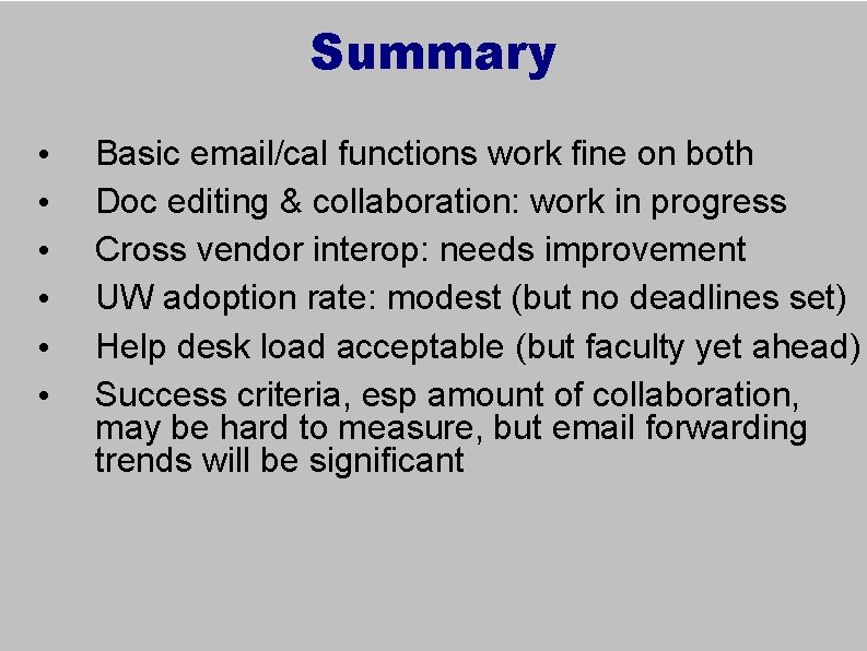 Summary • • • Basic email/cal functions work fine on both Doc editing &