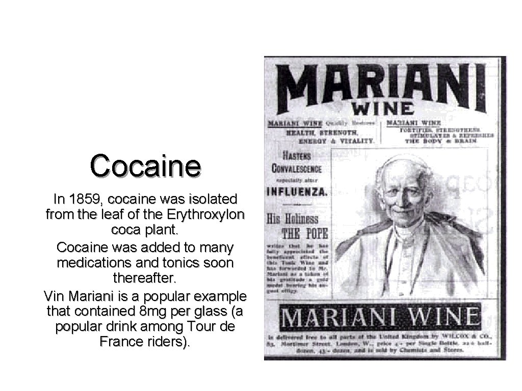 Cocaine In 1859, cocaine was isolated from the leaf of the Erythroxylon coca plant.