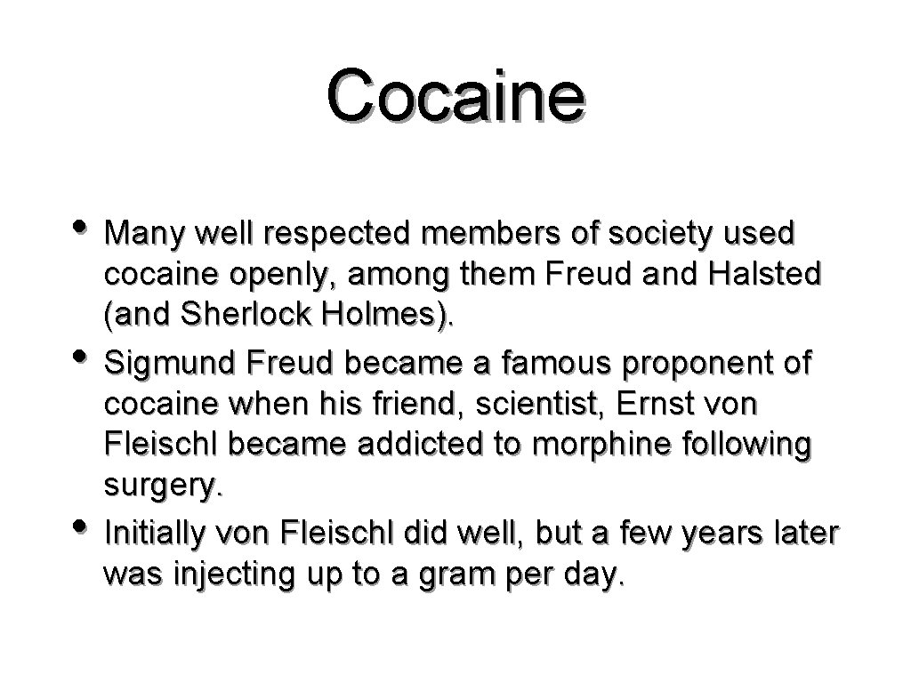 Cocaine • Many well respected members of society used • • cocaine openly, among