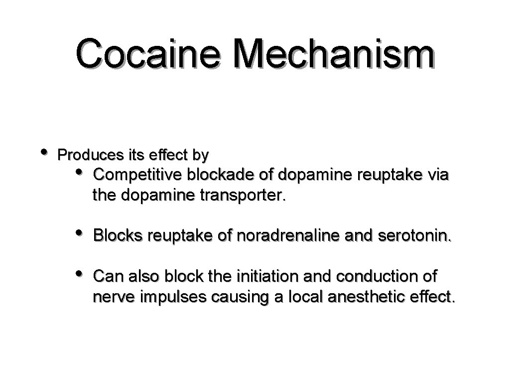 Cocaine Mechanism • Produces its effect by • Competitive blockade of dopamine reuptake via