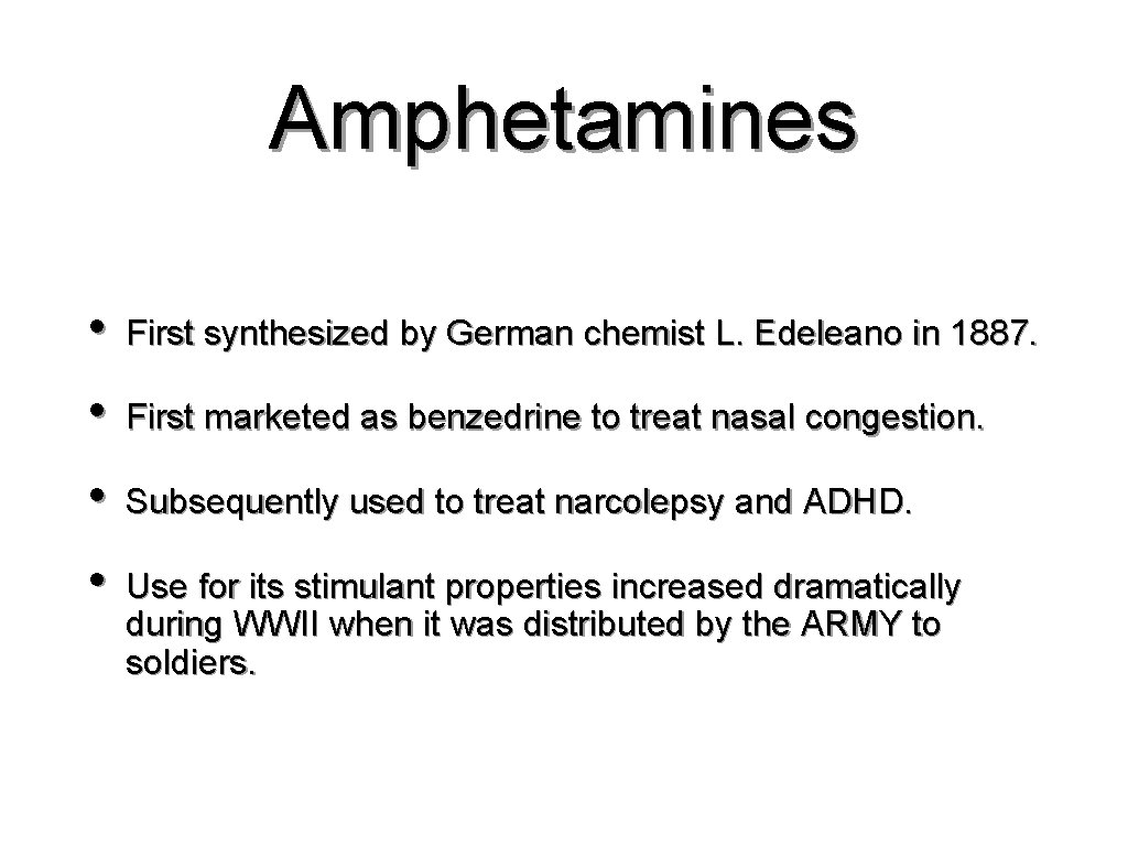 Amphetamines • First synthesized by German chemist L. Edeleano in 1887. • First marketed