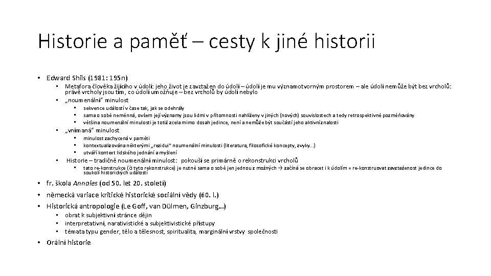 Historie a paměť – cesty k jiné historii • Edward Shils (1981: 195 n)