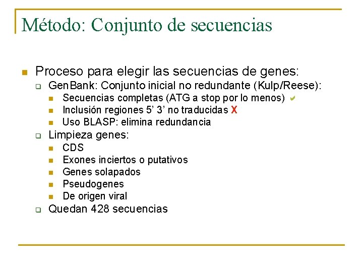 Método: Conjunto de secuencias n Proceso para elegir las secuencias de genes: q Gen.