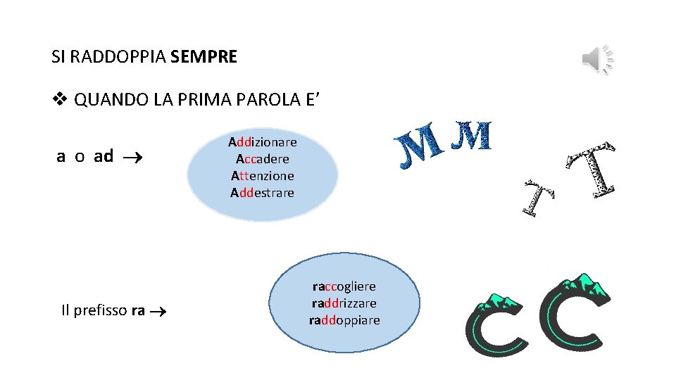 SI RADDOPPIA SEMPRE v QUANDO LA PRIMA PAROLA E’ a o ad Il prefisso