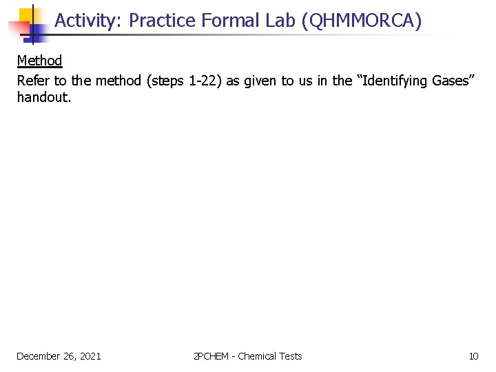 Activity: Practice Formal Lab (QHMMORCA) Method Refer to the method (steps 1 -22) as