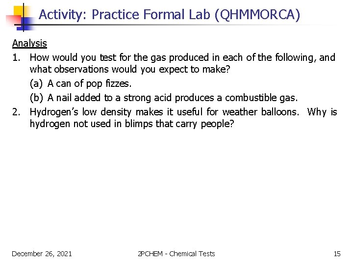 Activity: Practice Formal Lab (QHMMORCA) Analysis 1. How would you test for the gas