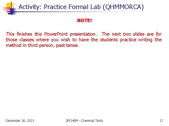 Activity: Practice Formal Lab (QHMMORCA) NOTE! This finishes this Power. Point presentation. The next